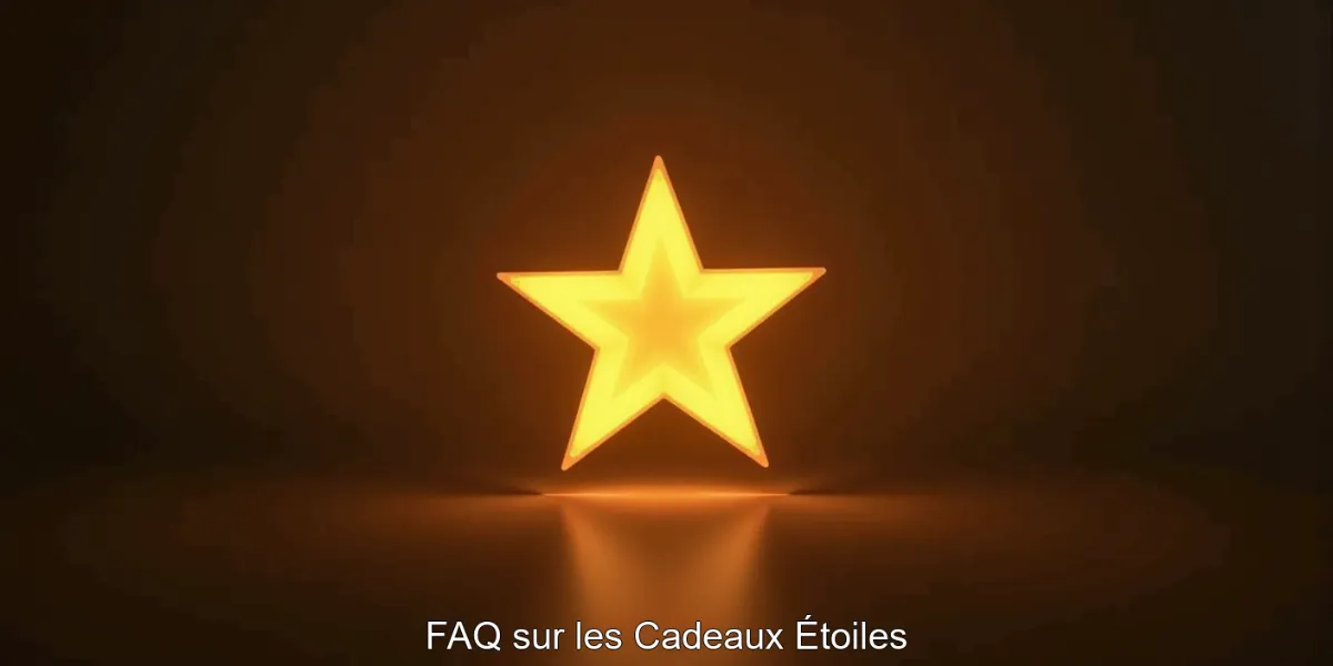 FAQ sur les Cadeaux Étoiles